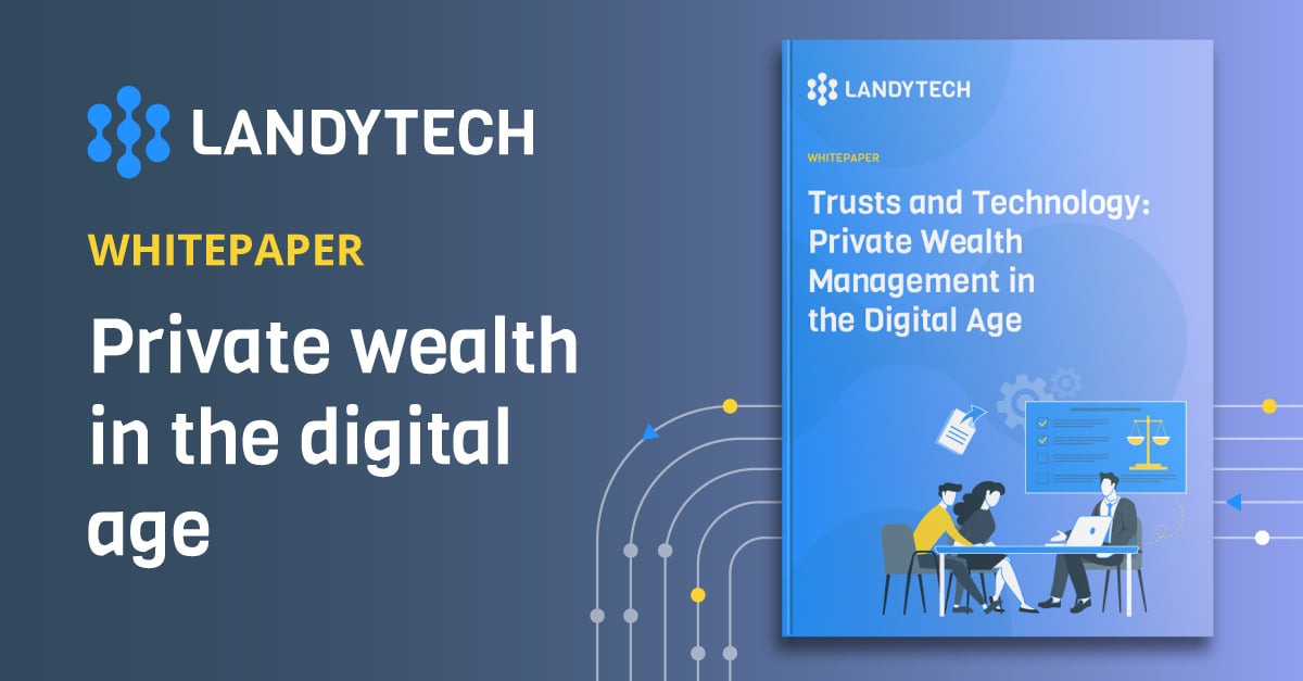 Trusts and Technology: Private Wealth Management in the Digital Age